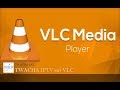 Installation et présentation de TWACHA IPTV sur VLC (Windows - Mac) image