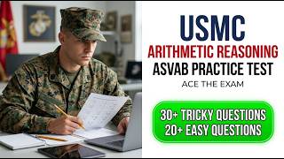 USMC ARITHMETIC REASONING ASVAB PRACTICE TEST 2026: Master The Math Section With Ease