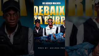 "Os Adoço Maluco" Debaixo da Burra