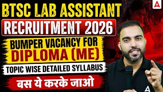 BTSC Lab Assistant Vacancy 2026 | Topic Wise Detailed Syllabus | Diploma ME Syllabus &amp; Strategy