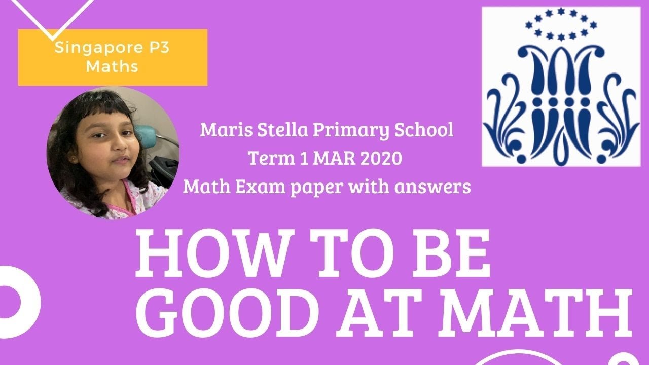 How to be good at Math - Maris Stella Primary 3 Singapore Daily Math Mar2020 Exam with answers