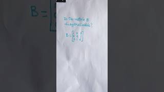 How to know if a matrix is diagonalizable. #maths