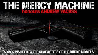 MERCY MACHINE: THE BURKE FILES: A Musical Tribute to Andrew Vachss and his Burke novels #soundtrack