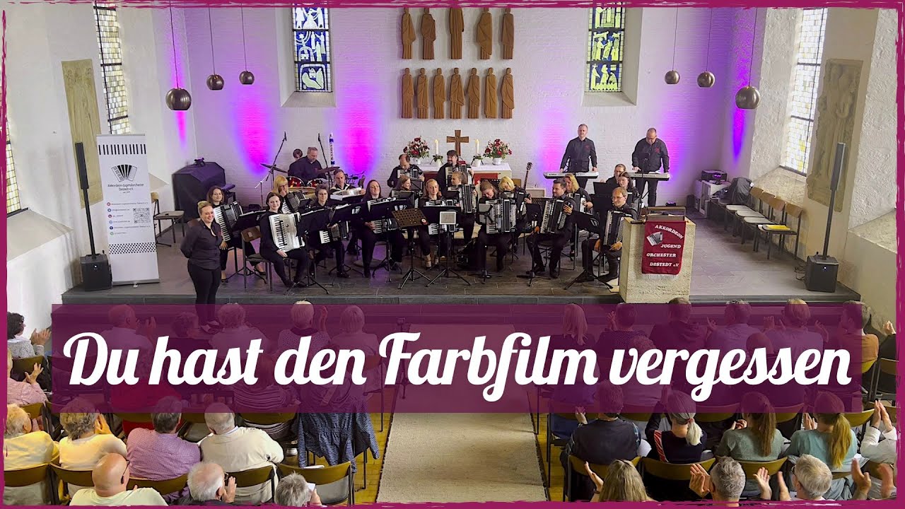 Du hast den Farbfilm vergessen | Akkordeon-Jugendorchester Destedt