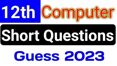 12th computer guess paper 2023 | Short Questions guess 2023