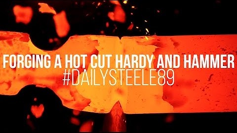 Forging a Hot Cut Hardy and Hammer