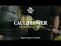 The Big Green Egg Rotisserie Recipes: Cauliflower with North African Yoghurt