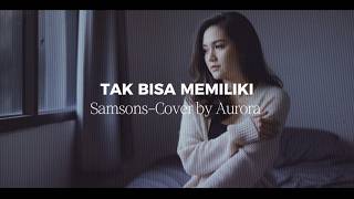 Tak Bisa Memiliki - Samsons // cover by Aurora #aurora #cover #samsons #popmusic #coverai
