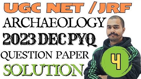 Ugc Net Archaeology 2023 Dec Previous Year Question paper Solution।Archaeology Previous Year Questio