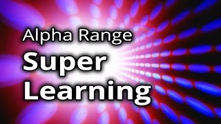 BINAURAL BEATS: Super LEARNING and Memorization - POWERFUL Alpha Waves