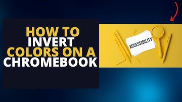 Chromebook Display Settings  - How to invert colours on a Chromebook