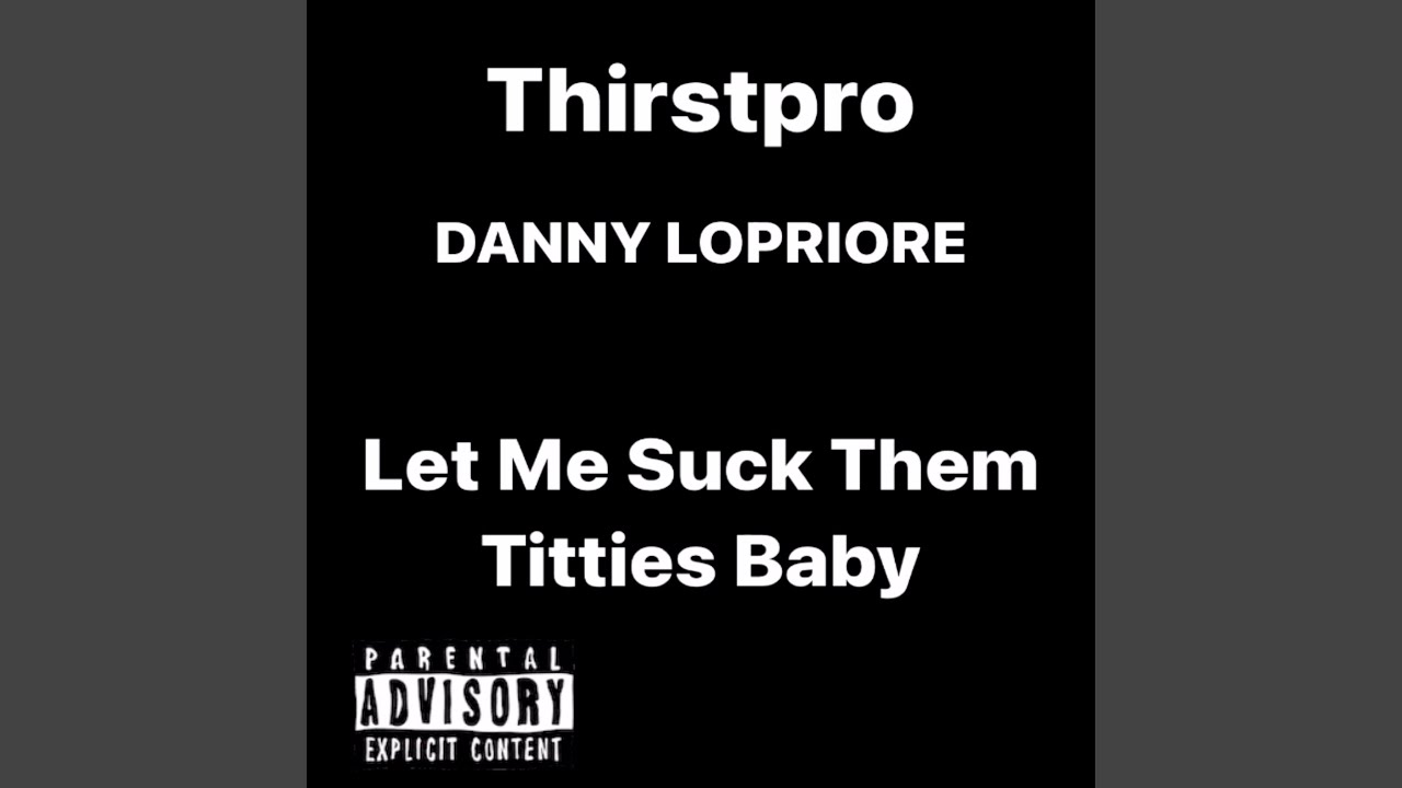 Let Me Suck Them Titties Baby - YouTube