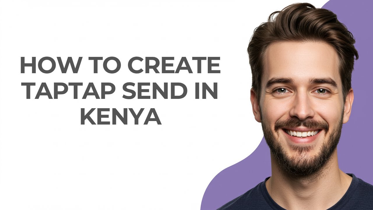 How to Create Taptap Send In Kenya - GUIDE!