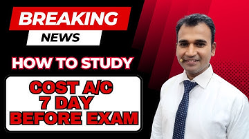 cost account || before 7 days study plan || how study  before exam  || by anuj kumar singh