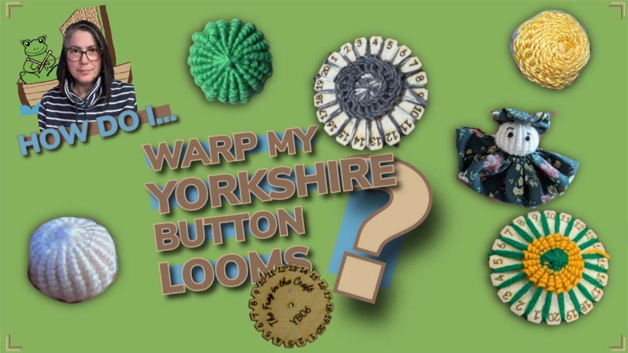 How Do I Warp a Yorkshire Button Loom?