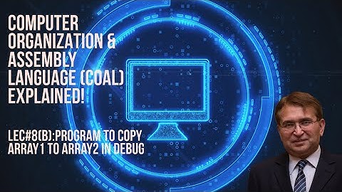 Lec#8(b):Program to copy array1 to array2 in Debug | Computer Organization & Assembly Language(COAL)