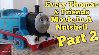 Every Thomas and Friends Movie In A Nutshell (Part 2)