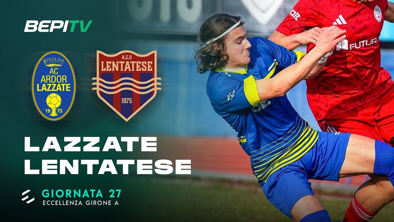🔴 LIVE | Lazzate-Lentatese | Giornata 27 | Eccellenza Girone A