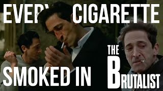 Every time Adrian Brody smokes in The Brutalist