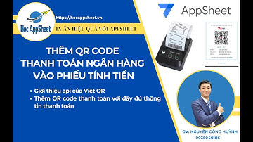 #AppSheet_Print 05 Thêm QR code thanh toán ngân hàng vào phiếu tính tiền