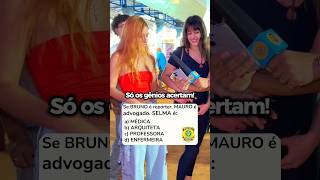 Se Bruno é Repórter, Mauro é Advogado, Selma é? #shorts