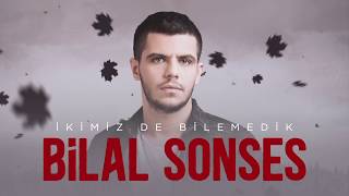 Bilal Sonses İkimizde Bilemedik Resimi