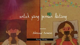 Untuk Yang Pernah Datang - khoirul Triann  I Ruang Rindu