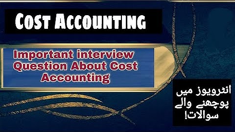 Cost Accounting interview Questions with Answers (1)