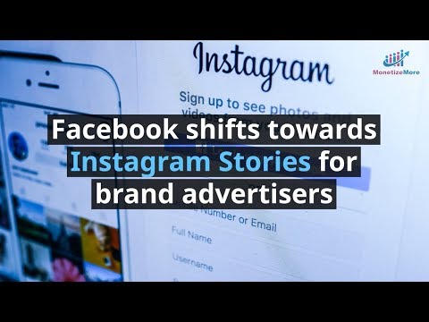 Facebook shifts towards Instagram Stories for brand advertisers MonitizeMore