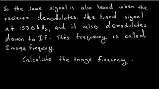 A transmitter transmits an AM signal with a carrier frequency of 1470 kHz. When a superheterodyne…
