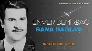 Enver Demirbağ - Sana Dağlar