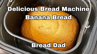 Bread Machine Banana Bread - Delicious & Easy to Make. Popular Internet Recipe