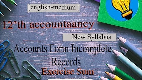12th Accountancy|English medium_chap-1|Exercise sum -19 Accounts from Incomplete Records |studytech