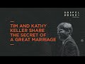 Tim and Kathy Keller | The Secret of a Great Marriage | Gospelbound