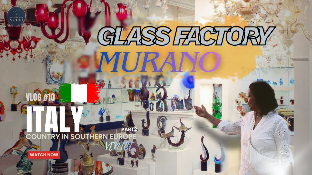 වසර 1,000ක් පැරණි වීදුරු කර්මාන්ත ශාලාවක් | Tour of Italy | Vlog10 - Part2