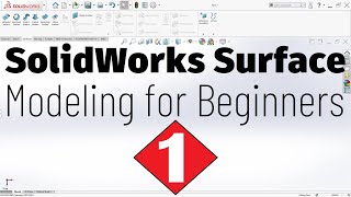 SolidWorks Surface Modeling Basics Tutorial for Beginners - 1