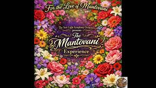 For The Love Of Mantovani  The New Light Symphony Orchestra the Mantovani Experienceone  Hour