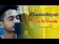 Khamoshiyaan  gourab tapadar  cover  arijit singh  2019  jeet ganguly