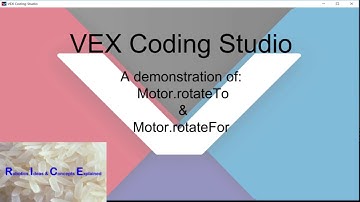 VEX Coding Studio - rotateFor & rotateTo explained