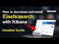 How to download and install Elasticsearch with Kibana - Detailed Guide