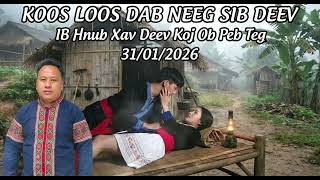 Ib Hnub Xav Deev Koj Ob Peb Teg Xwb   Koos Loos 31/1/2026