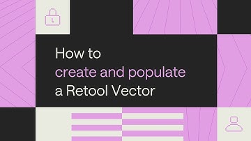 How to create and populate a Retool Vector