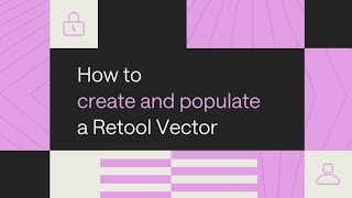 How to create and populate a Retool Vector