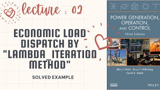 "Economic Load Dispatch  using the Lambda Iteration Method: A Step-by-Step solved example"