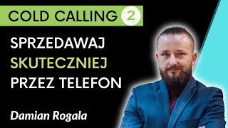 Jak Przekształcić Rozmowę Telefoniczną w Sprzedaż: Praktyczny Poradnik CZ. 2/2 | Damian Rogala