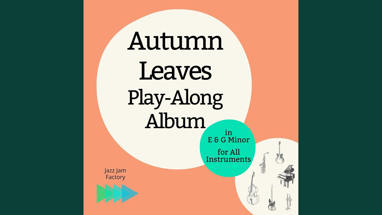 Autumn Leaves 160 bpm E Minor Play-Along for Saxophone & Trumpet