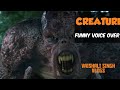 Funny voice over of creature