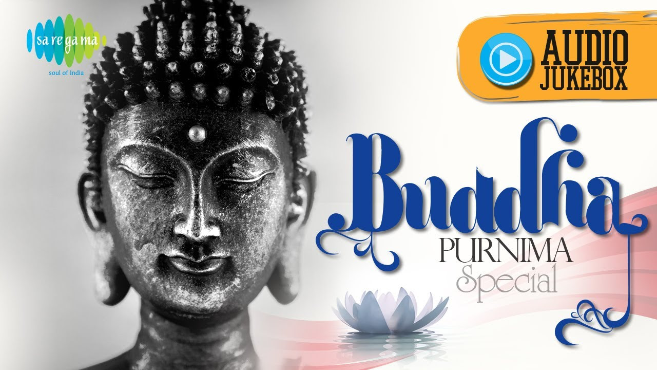 Buddha Purnima Special 2021  Gautam Buddha Mantras and Bhajans