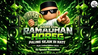 DJ RAMADHAN 2026 MAHER ZAIN FULL BASS HOREG PALING SEJUK DI HATI CEK SOUND RAMADHAN