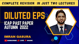 IAS 33 l Earnings per Share l Diluted EPS l Lecture 2 l ICAP Past Paper Autumn 2022